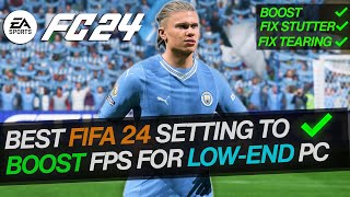 BEST SETTING FOR EA FC 24 ( FIFA 24 ) TO BOOST YOUR FPS AND FIX STUTTER AND TEARING