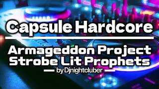 🎶 Capsule Hardcore - Armageddon Project - Strobe Lit Prophets by Techno Universe