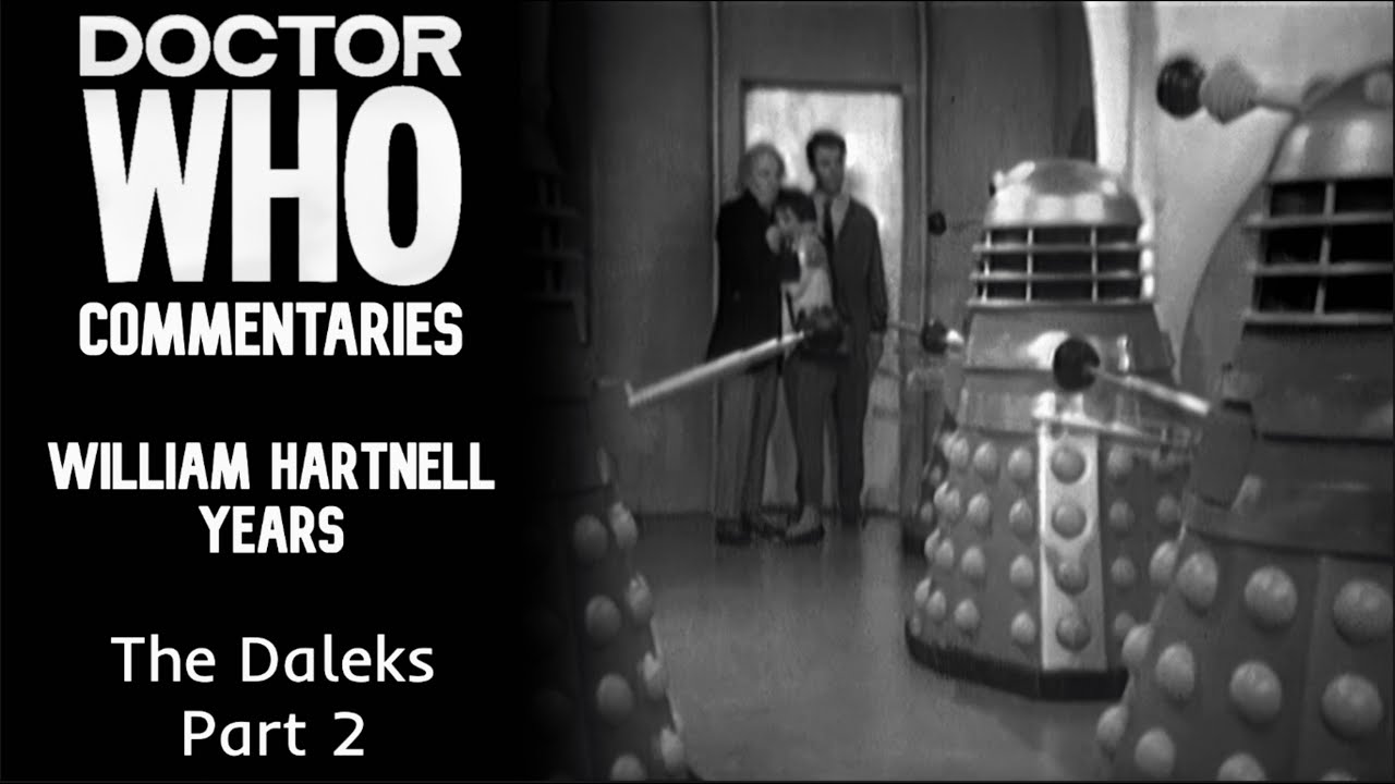 The Daleks – Part 2 – Doctor Who Commentaries