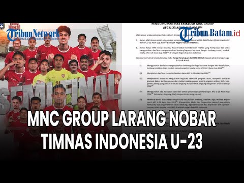 MNC Group Larang Nobar Timnas Indonesia U-23 di Piala Asia