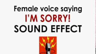 I'm sorry female voice sound effect | Woman saying \