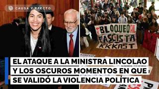 El Ataque A La Ministra Lincolao Y Los Oscuros Momentos En Que Se Validó La Violencia Política