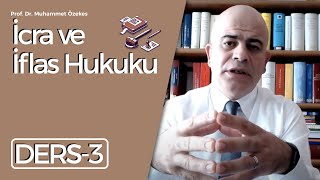 Prof. Dr. Muhammet Özekes- İcra ve İflas Hukuku Dersi- 3