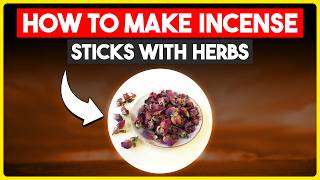 How to Make Incense Sticks with Herbs (DIY Tutorial)