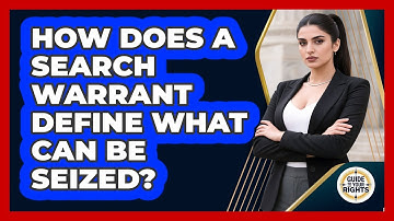How Does A Search Warrant Define What Can Be Seized? - Guide To Your Rights
