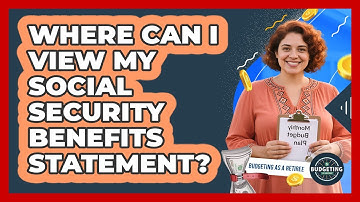 Where Can I View My Social Security Benefits Statement?