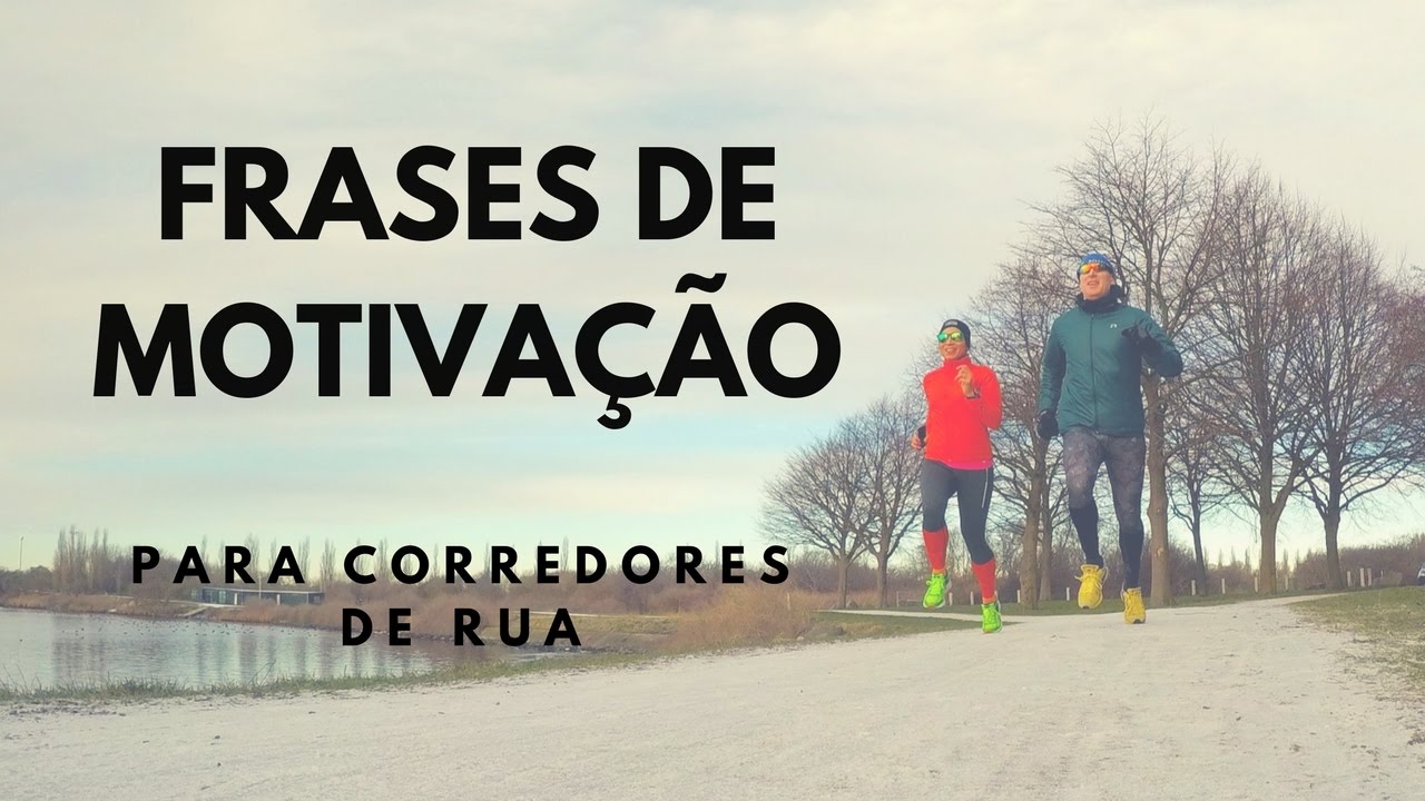 Frases de motivação para corredores de rua - YouTube