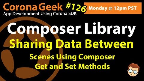 Sharing Data Between Scenes Using Set and Get Methods
