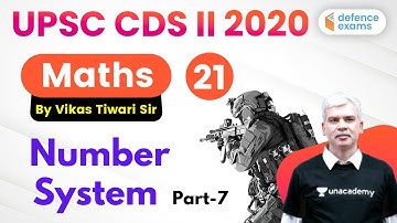 8:00 PM - UPSC CDS (II) 2020 | CDS Maths by Vikas Tiwari Sir | Number System (Part-7)