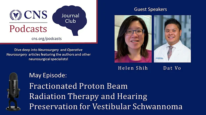 Journal Club Podcast: Fractionated Proton Beam Radiation Therapy for Vestibular Schwannoma
