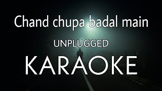 Chand chupa badal main | Unplugged Karaoke | hindi karake lyrics
