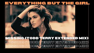 Everything But The Girl - Missing (Todd Terry Extended Mix)