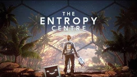 The Entropy Centre part 4