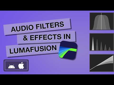 Adding Audio Filters & Effects in LumaFusion