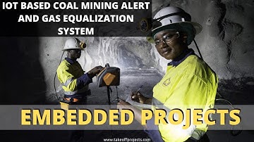 IoT Based Coal Mining Alert And Gas Equalization System | IOT Projects | Embedded System Projects