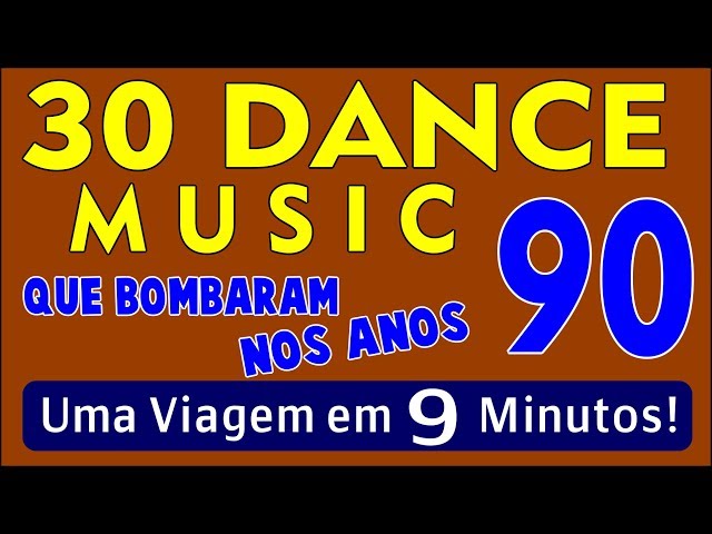 30 Músicas Dance Music que Bombaram nos Anos 90!!! Em 9 Minutos! (Parte  01) 