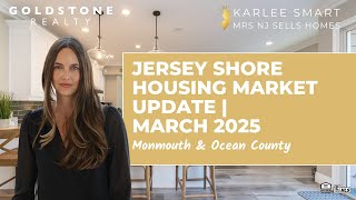 ✅ Jersey Shore Real Estate Update: March 2025 | Monmouth & Ocean County Market Trends