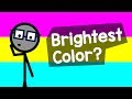 What is the BRIGHTEST COLOR?