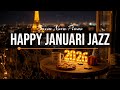 Happy Januari Jazz Music 2026 ❄️ Bossa Nova Instrumental &amp; Warm Jazz for the Holidays