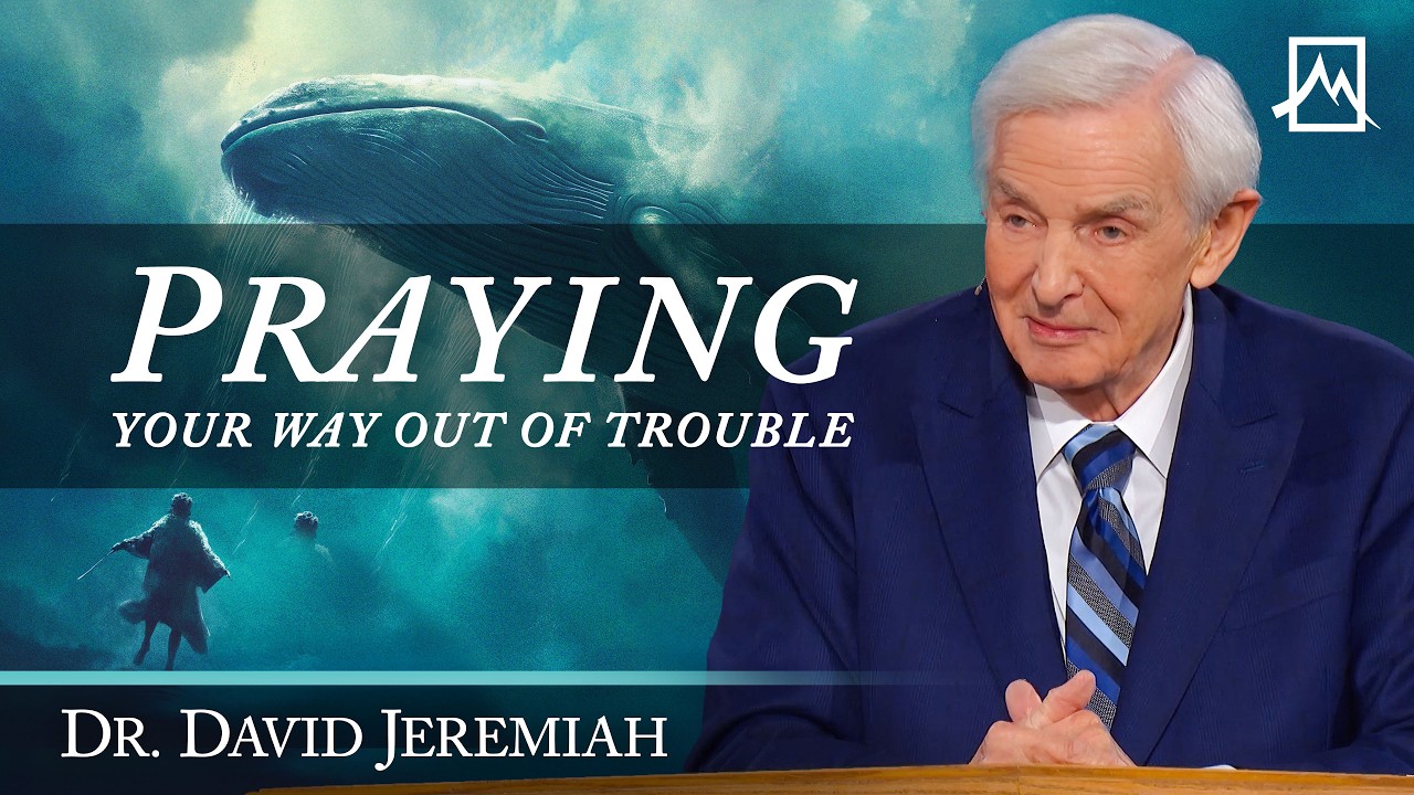 Praying Your Way Out of Trouble | Dr. David Jeremiah | Shadow Mountain Community Church