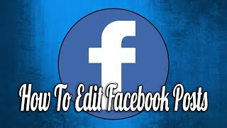 How to Edit Facebook Posts