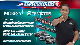 Identificación correcta de árboles de levas para motores Chev. 1.8L Cruze y Chev. 1.6L Sonic y Trax