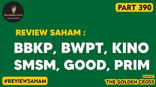 Review Saham Eps 390: Roasting Saham BBKP, BWPT, KINO, SMSM, GOOD, PRIM