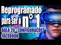 Aula 26 - Configurações Facebook - Reprogramado para ser o N1