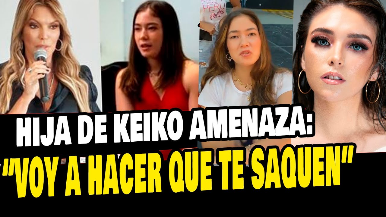 HIJA DE KEIKO FUJIMORI FURIOSA ADVIERTE CON ELIMINAR A PARTICIPANTE DEL CONCURSO?