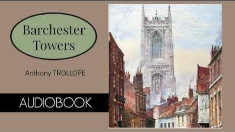 Barchester Towers by Anthony Trollope - Audiobook ( Part 1/3 )