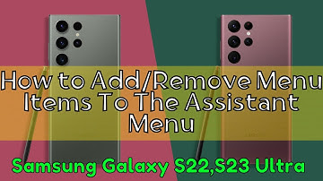 How to Add/Remove Menu Items To The Assistant Menu Samsung Galaxy S22,S23 Ultra