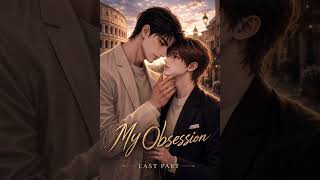 My obsession  lcute and obsessed love story l session 2 l last ep l