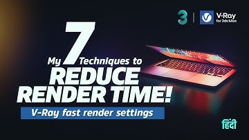 7 Techniques To Reduce Render Time And Speed Up The WorkFlow In 3ds Max | Hindi | 2021