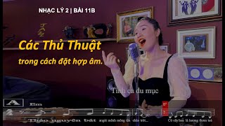 HOÀ ÂM ỨNG DỤNG | BÀI 11B THỦ THUẬT TRONG ĐẶT HỢP ÂM