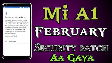 Aa Gaya Mi A1 February security patch update 2018