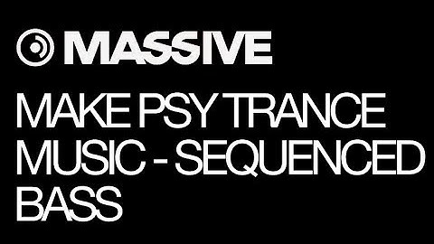 NI Massive - Making Psy Trance Music - pt 1 - Sequenced Bass - How To Tutorial