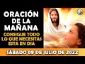 🌺Oración De La Mañana De Hoy Sábado 09 De Julio | Oración Para Cosigue Todo Lo Que Necesitas