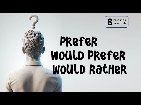 8 minutes English: Prefer, Would Prefer, Would Rather | Mastering Preferences - English Grammar