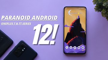 New update Official PARANOID ANDROID 12 for Oneplus 7 & 7T Series - Should you Install?