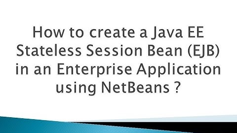 How to create a Java EE Stateless Session Bean (EJB) in an Enterprise Application using NetBeans ?