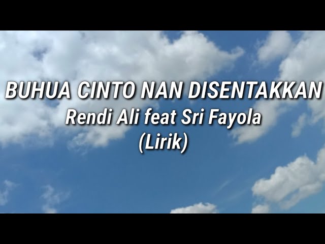 BUHUA CINTO NAN DISENTAKKAN _ Rendi Ali feat Sri Fayola (Lirik by @tatafha3748) class=