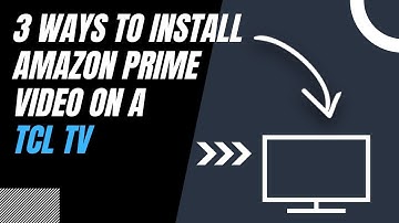 How to Install Amazon Prime Video on ANY TCL TV (3 Different Ways)