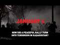 How did a peaceful rally turn into terrorism in Kazakhstan? January 4