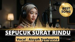 🎵 Sepucuk Surat Rindu - Aisyah Syahputra