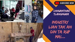 Chhuanthar Tlangnuam bihchianna | Industry lian tak an kalpui mup mup ta...