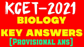 KCET 2021 BIOLOGY KEA ANSWERS / PROVISIONAL KEY ANSWERS / CHECK YOUR ANSWERS NOW...