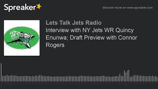 Interview with NY Jets WR Quincy Enunwa; Draft Preview with Connor Rogers