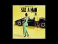 Kill A MAN Kobazzie Official Audio mp3