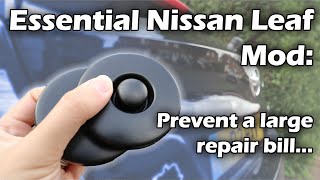 Prevent a large repair bill on your Nissan Leaf with this cheap modification.