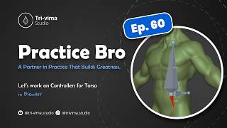 Practice Bro - Ep. 60 (Let's work on Controllers for Torso) in Blender